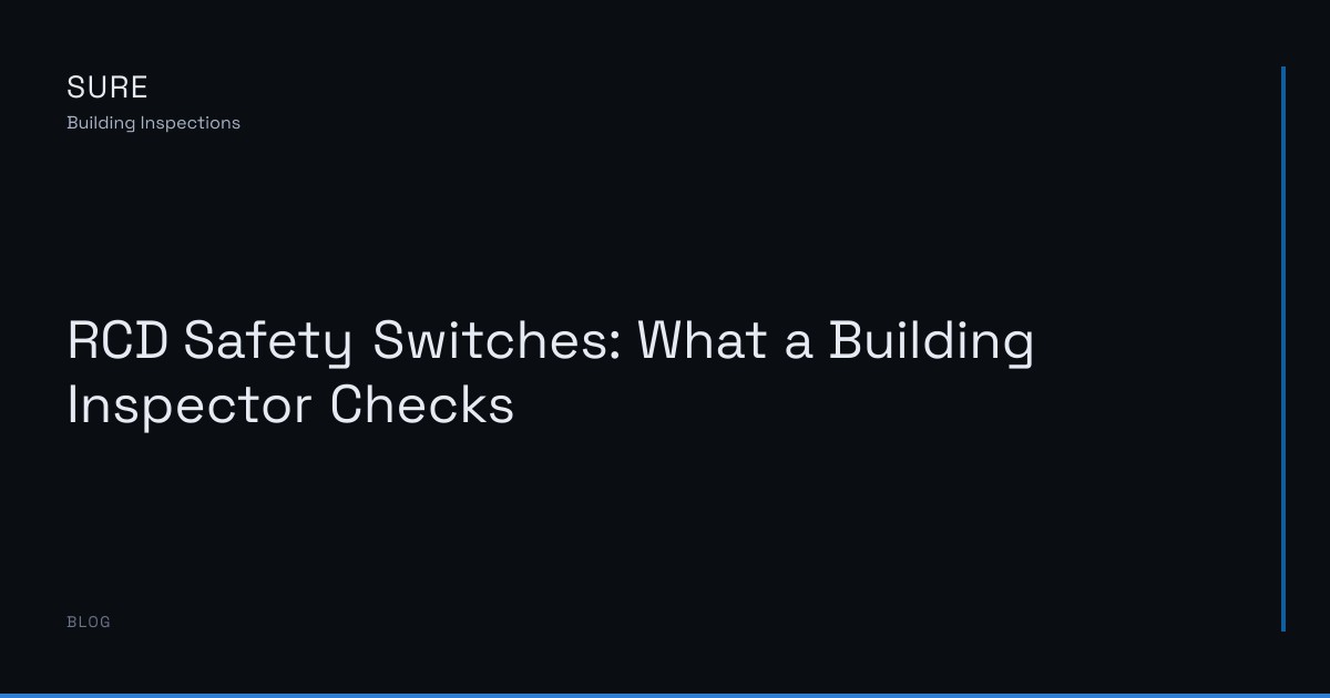 RCD Safety Switches: What a Building Inspector Checks